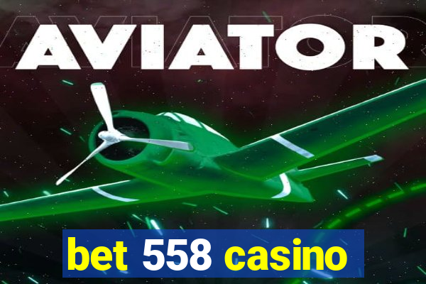 bet 558 casino